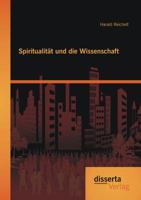 Spiritualitat Und Die Wissenschaft 3640573277 Book Cover
