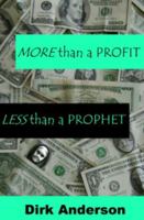 More than a Profit, Less than a Prophet 0981860621 Book Cover