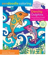 Zendoodle Coloring: Dancing Dolphins: Loveable Ocean Friends to Color & Display 1250282047 Book Cover