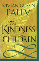The Kindness of Children 0674503589 Book Cover