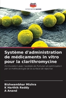 Système d'administration de médicaments in vitro pour la clarithromycine (French Edition) 6139714257 Book Cover