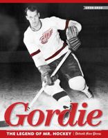 Gordie: The Legend of Mr. Hockey 1629373923 Book Cover