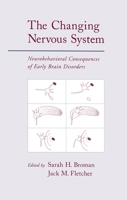 The Changing Nervous System: Neurobehavioral Consequences of Early Brain Disorders 0195121937 Book Cover