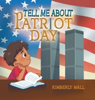 Tell Me About Patriot Day B0HGF6BZPR Book Cover
