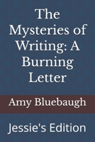 The Mysteries of Writing: A Burning Letter: Jessie's Edition B0GZH12759 Book Cover
