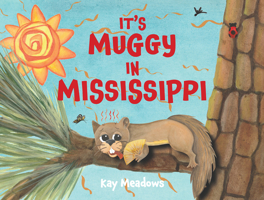It's Muggy in Mississippi 1455628409 Book Cover