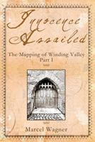 Innocence Assailed: : The Mapping of Winding Valley Part 1 1497338832 Book Cover