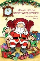 Wünsch dich in Wunder-Weihnachtsland: Weihnachtsland: Erzählungen, Märchen und Gedichte zur Advents- und Weihnachtszeit - Band 10 (Wünsch dich ins Wunder-Weihnachtsland) 3861965828 Book Cover