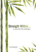Strength Within... to overcome life challenges B0FK52C8RC Book Cover