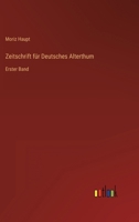 Zeitschrift für Deutsches Alterthum: Erster Band 3368016105 Book Cover