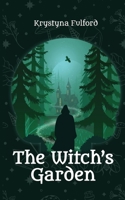 The Witch's Garden 1068471301 Book Cover