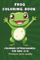 Fascinating Frogs: A Coloring Extravaganza for Kids: Leap into Fun with Charming Frog Illustrations and Vibrant Colors B0CR1H6663 Book Cover