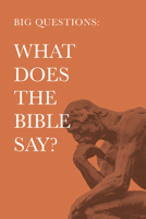 Big Questions: What Does the Bible Say? null Book Cover