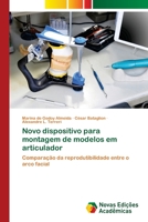 Novo dispositivo para montagem de modelos em articulador 6202406917 Book Cover