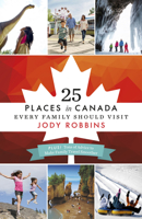 25 Places in Canada Every Family Should Visit 1771512016 Book Cover