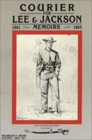 Courier for Lee and Jackson: 1861 1865 Memoirs (Civil War Heritage, Vol 2) 0942597559 Book Cover