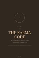 The Karma Code: The Real Psychology of Why Certain Patterns Keep Following You (The NUMI Pattern) B0HHCYJ43N Book Cover