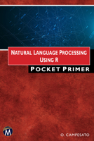 Natural Language Processing using R Pocket Primer 1683927303 Book Cover