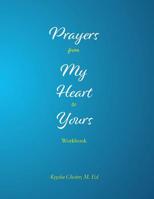 Prayers from My Heart to Yours Workbook 0996061126 Book Cover