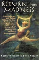 Return from Madness: Psychotherapy with People Taking the New Antipsychotic Medications and Emerging from Severe, Lifelong, and Disabling Schizophrenia 1568216254 Book Cover