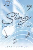 Of Thee I Sing: A Musical Journey of Faith 1490848851 Book Cover