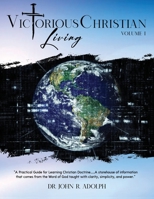 Victorious Christian Living: A practical guide for learning Christian doctrine 1597557196 Book Cover