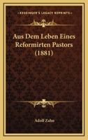 Aus Dem Leben Eines Reformirten Pastors (1881) 1167633997 Book Cover