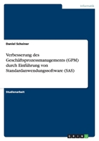 Verbesserung des Gesch�ftsprozessmanagements (GPM) durch Einf�hrung von Standardanwendungssoftware (SAS) 3640793838 Book Cover