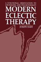 Modern Eclectic Therapy: A Functional Orientation to Counseling and Psychotherapy 0306412136 Book Cover