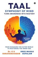 TAAL - Symphony of Mind: Turn Awareness Into Mastery B0G3VQBDKB Book Cover