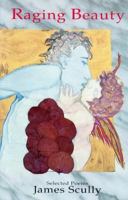 Raging Beauty: Selected Poems 0963236377 Book Cover