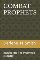 Combat Prophets: Insight Into The Prophetic Ministry B0B18N87WH Book Cover