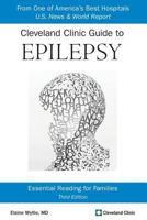 Epilepsy: A Cleveland Clinic Guide: An Owners Manual for Patients and Those Who Care for Them