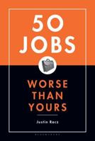 50 Jobs Worse Than Yours 1582344922 Book Cover
