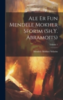 Ale er fun Mendele Mokher Sforim (Sh.Y. Abramoits); Volume 1 102138836X Book Cover