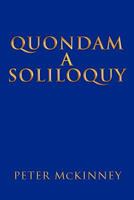 Quondam a Soliloquy 1465389695 Book Cover