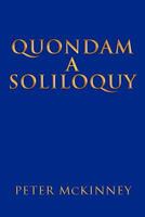 Quondam a Soliloquy 1465389695 Book Cover