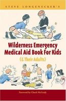 Steve Longenecker's Wilderness Emergency Medical Aid Book for Kids (& Their Adults) 1889596183 Book Cover