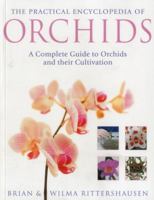 The Practical Encyclopedia of Orchids: The Complete Guide to Orchids and Their Cultivation 0681140380 Book Cover