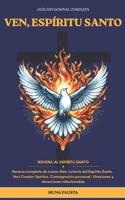 VEN, ESPÍRITU SANTO: Novena completa de nueve días. Letanía del Espíritu Santo Veni Creator Spiritus. Consagración personal Oraciones y devociones relacionadas (Spanish Edition) B0GZBMM2WX Book Cover