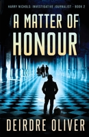 A Matter of Honour (Harry Nichols: Investigative Journalist) 4824147638 Book Cover