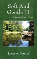 Soft And Gentle 11: ---A Remembered Prose 197727269X Book Cover