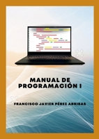 Manual de Programación I (Spanish Edition) 1326888269 Book Cover