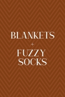 Blankets + Fuzzy Socks: Notebook Journal Composition Blank Lined Diary Notepad 120 Pages Paperback Brown Zigzag Fuzzy 1712348221 Book Cover