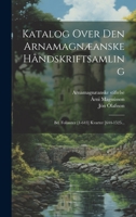 Katalog Over Den Arnamagnæanske Håndskriftsamling: Bd. Folianter [1-643] Kvarter [644-1525... 1020588012 Book Cover