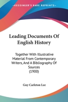 Leading Documents Of English History: Together With Illustrative Material From Contemporary Writers, And A Bibliography Of Sources 1345196474 Book Cover