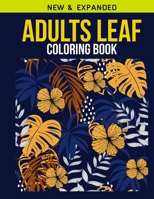 Adults Leaf Coloring Book: Adult Coloring Book with Stress Relieving Leaf Coloring Book Designs for Relaxation B0849VDTHB Book Cover