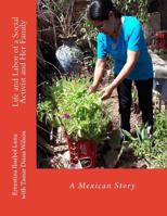 Life and Labor of a Social Activist and Her Family: A Mexican Story 1546857931 Book Cover