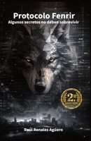 Protocolo Fenrir: Algunos secretos no deben sobrevivir (Protocolos Oscuros) (Spanish Edition) B0HCVKND4P Book Cover