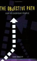 The Objective Path for Us Everyday People 1598863126 Book Cover